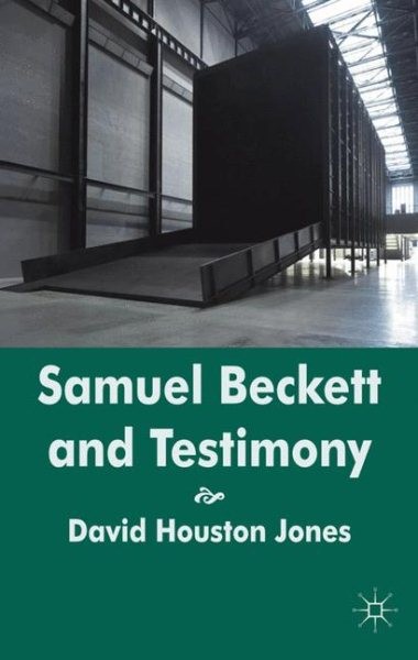 Samuel Beckett and Testimony, Hardcover by Jones, David Houston, Brand New, F... Samuel Beckett and Testimony, Hardcover by Jones, David Houston, Brand New, F...