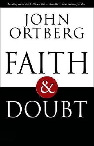Faith and Doubt - Hardcover By Ortberg, John - VERY GOOD