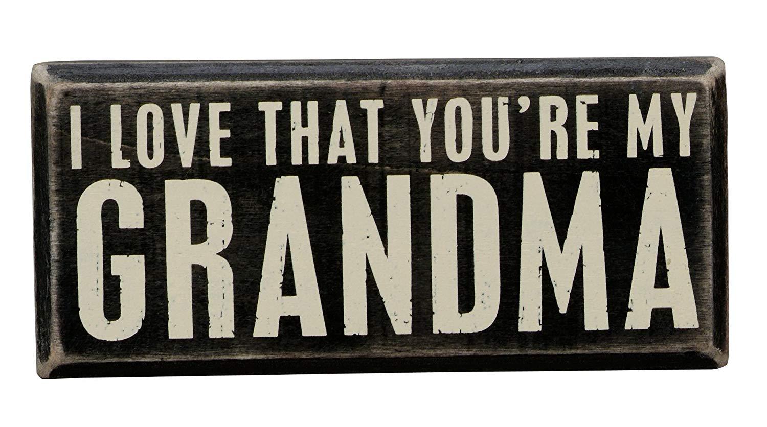 Primitives by Kathy Box Sign ~ I Love That You\'re My Grandma ~ Grandmother Sign Primitives by Kathy Box Sign ~ I Love That You\'re My Grandma ~ Grandmother Sign