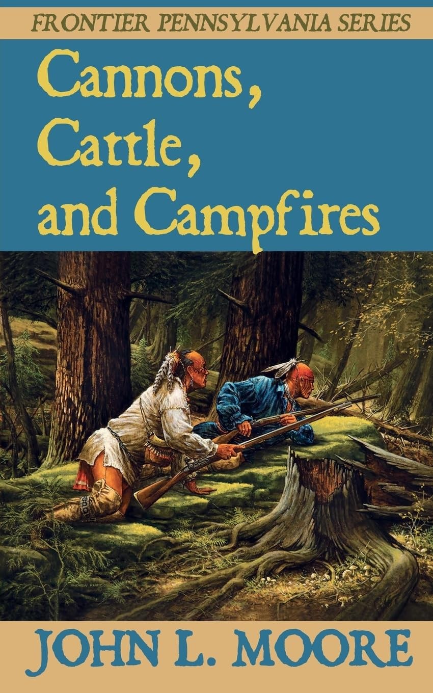 Cannons, Cattle, and Campfires (Frontier Pennsylvania)