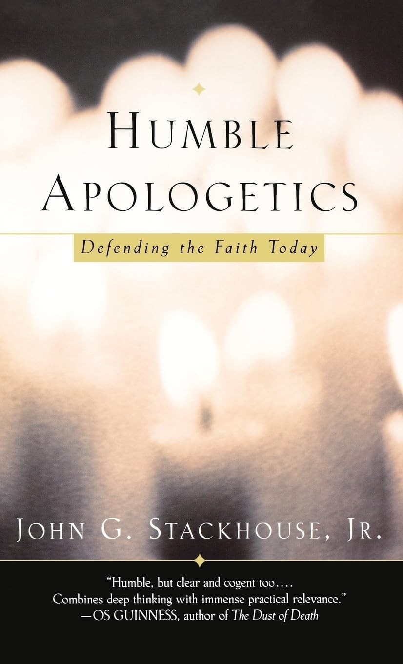 Humble Apologetics: Defending the Faith Today - hardcover Stackhouse Jr., Jo... Humble Apologetics: Defending the Faith Today - hardcover Stackhouse Jr., Jo...