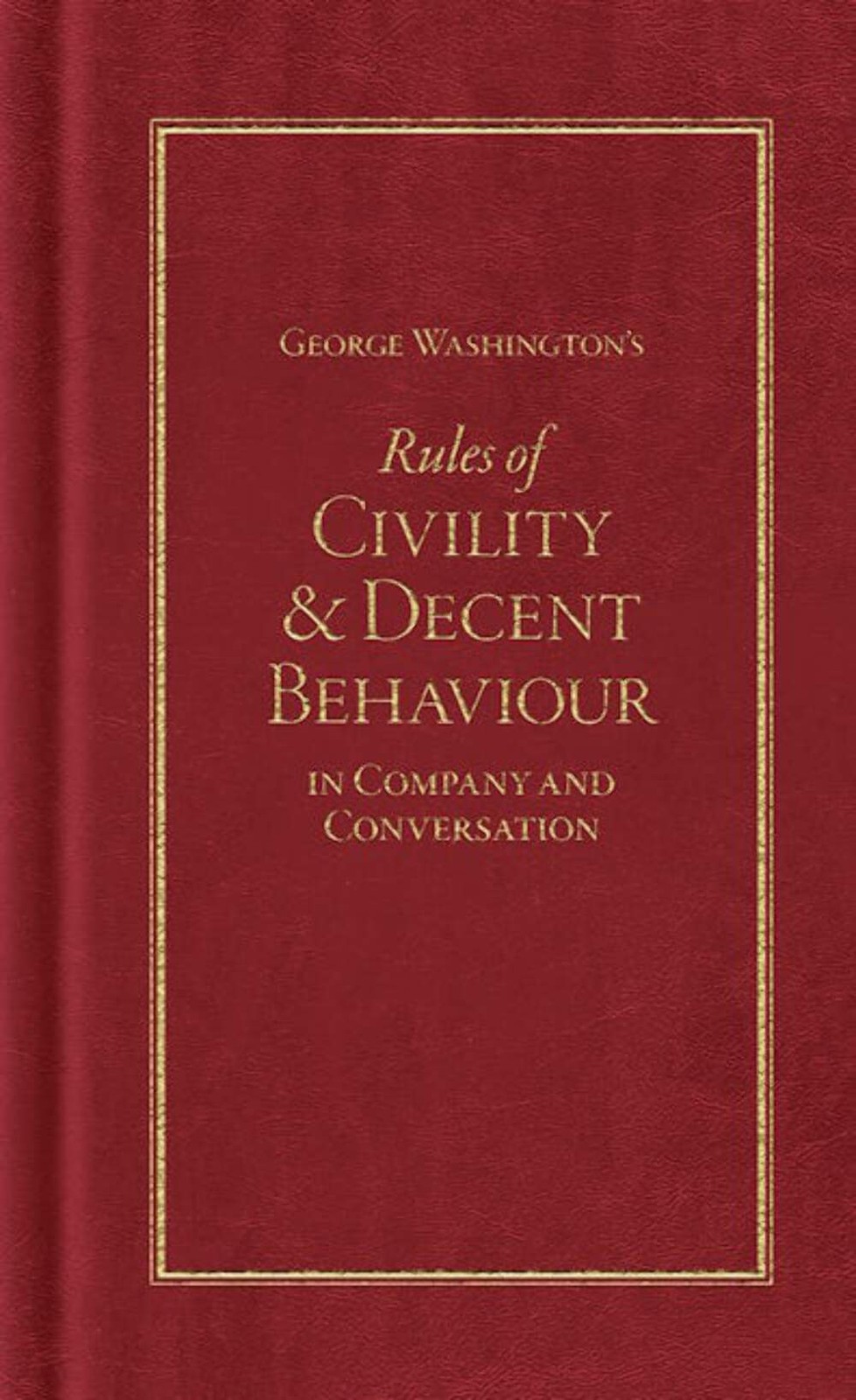 NEW Applewood Books George Washington's Rules of Civility and Decent Behaviour,