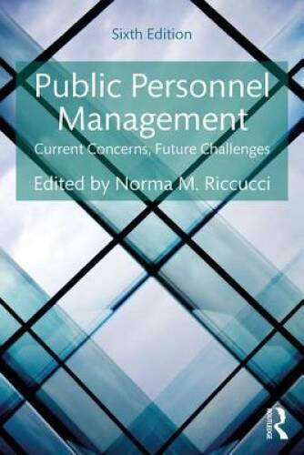 Public Personnel Management: Current Concerns, Future Challenges - GOOD Public Personnel Management: Current Concerns, Future Challenges - GOOD