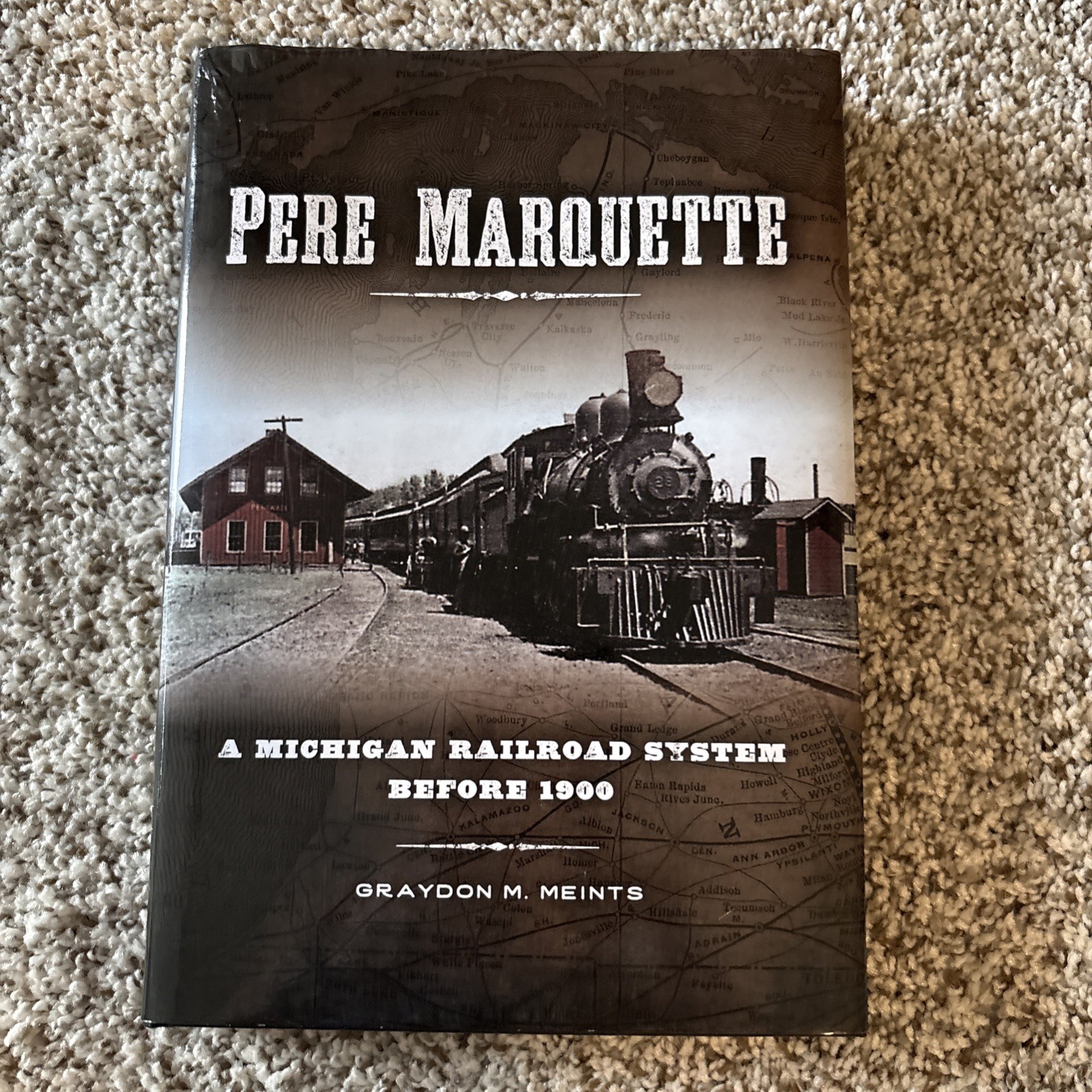 Pere Marquette: A Michigan Railroad System before 1900 - Hardcover by G. Meints Pere Marquette: A Michigan Railroad System before 1900 - Hardcover by G. Meints