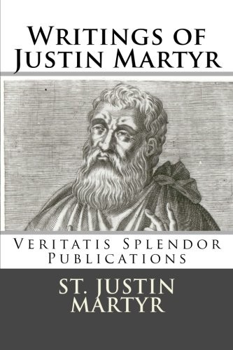 WRITINGS OF JUSTIN MARTYR By St. Justin Martyr & Boer Paul A. Sr. **BRAND NEW**