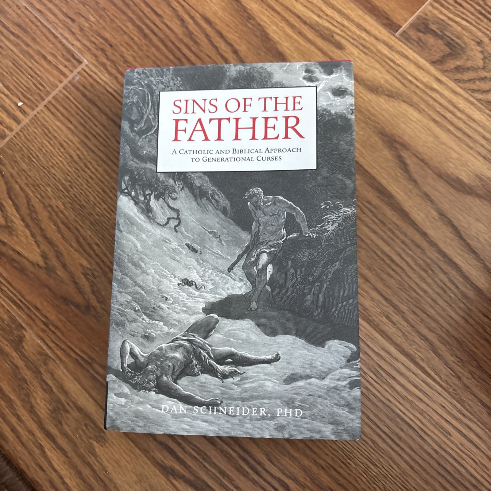 Sins of the Father: A Catholic and Biblical Approach to Generational Curses by D Sins of the Father: A Catholic and Biblical Approach to Generational Curses by D