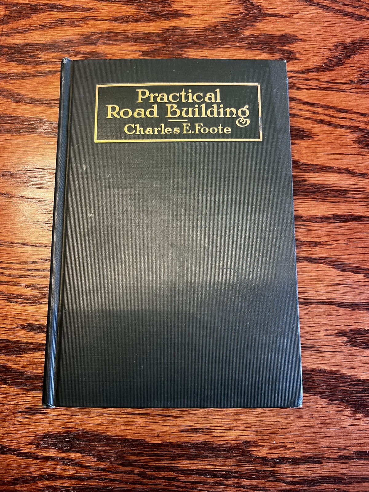 Practical Road Building Charles E. Foote 1917, Very Rare Book, Fantastic Cond.