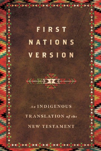 First Nations Version: An Indigenous Translation of the New Testament - GOOD