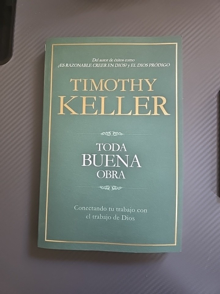 Toda Buena Obra : Conectando Tu Trabajo con el de Dios by Timothy Keller