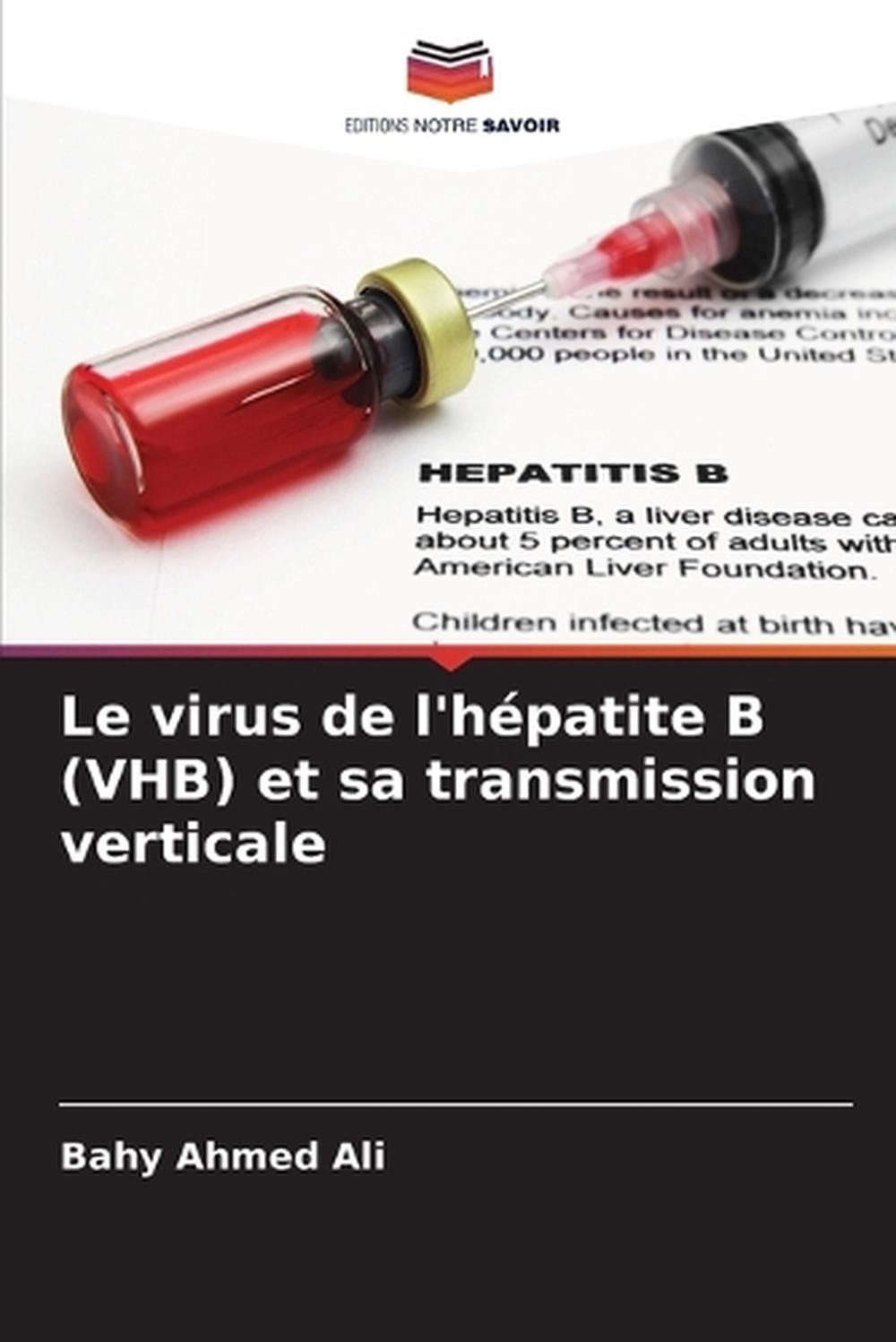 Le virus de l\'hpatite B (VHB) et sa transmission verticale by Bahy Ahmed Ali (Fr