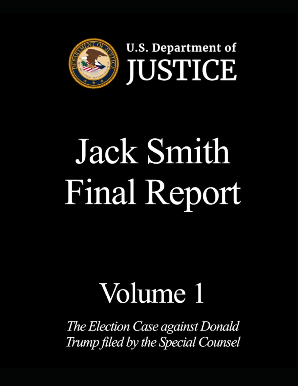 Jack Smith Final Report: Volume 1: The Election Case (jan 6 evidence)