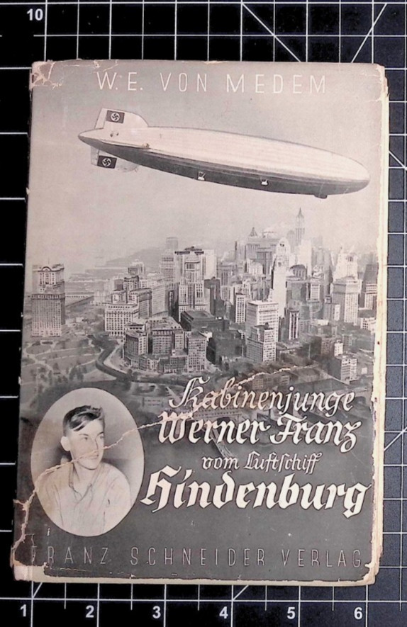 1st Print 1937 Hindenburg Cabin Boy Werner Franz Biography WE von Medem Book 1st Print 1937 Hindenburg Cabin Boy Werner Franz Biography WE von Medem Book