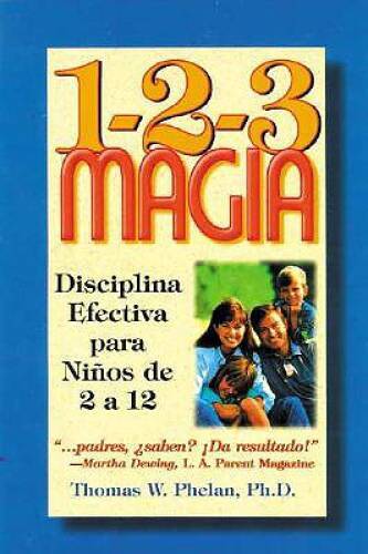 1-2-3 Magia: Disciplina Efectiva para Niños de 2 a 12 (Spanish Edition) - GOOD 1-2-3 Magia: Disciplina Efectiva para Niños de 2 a 12 (Spanish Edition) - GOOD