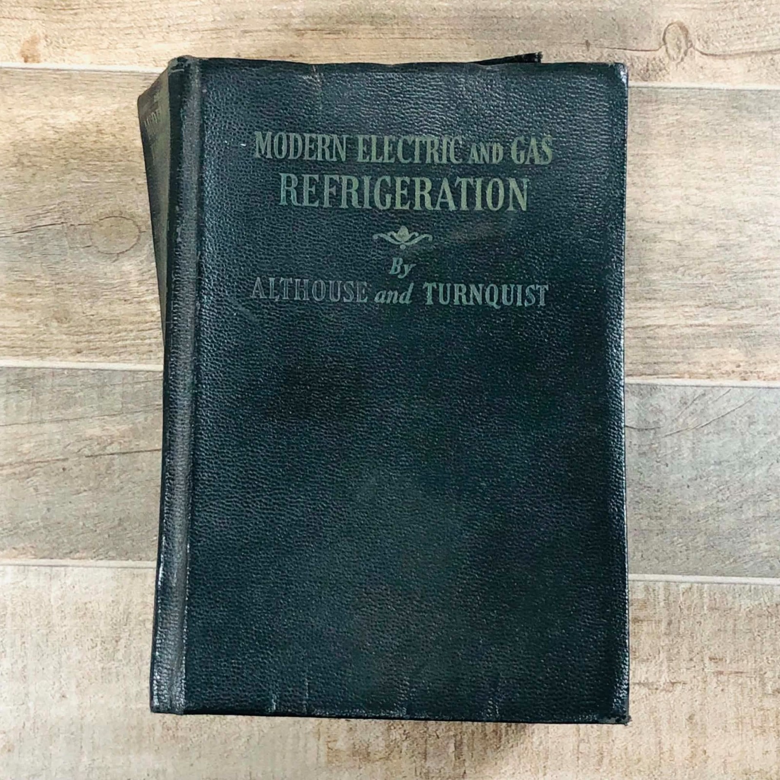 Vintage 1948 Modern Electric Gas Refrigeration Althouse Turnquist Book 4th Ed HC