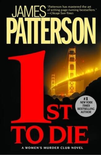 1st to Die (Women\'s Murder Club) - Paperback By Patterson, James - GOOD
