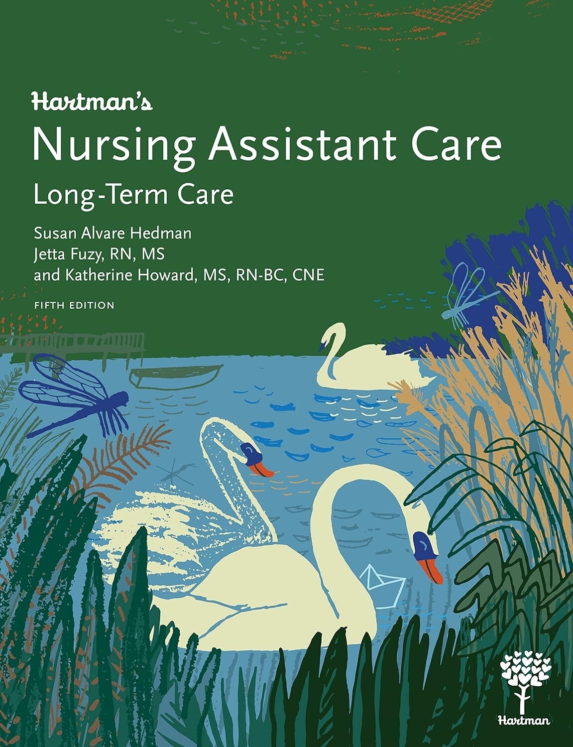 Hartman's Nursing Assistant Care Long-Term Care Fifth Edition NEW Hartman's Nursing Assistant Care Long-Term Care Fifth Edition NEW