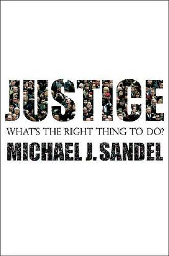 Justice: What's the Right Thing to Do? - Hardcover By Sandel, Michael J. - GOOD