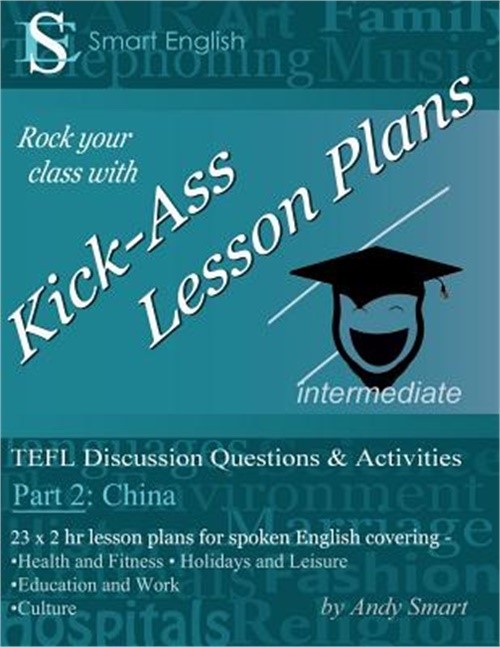 Kick-Ass Lesson Plans: TEFL Discussion Questions & Activities - China: Teacher\'s