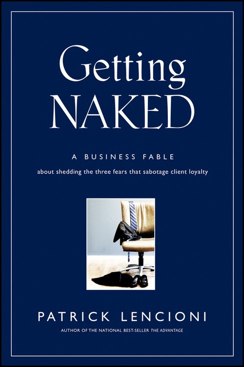 Getting Naked: A Business Fable Abo..., Patrick M Lenci
