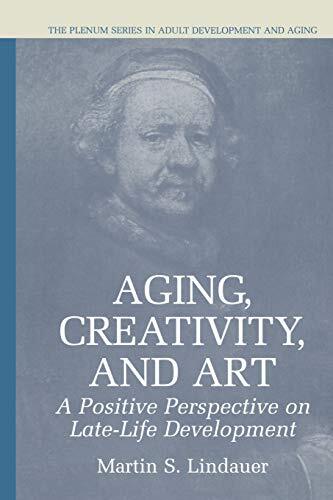 Aging, Creativity and Art : A Positive Perspective on Late-Life Development    