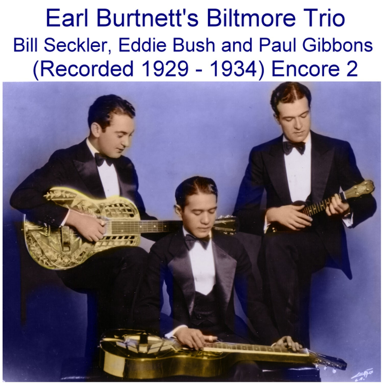 Earl Burtnett\'s Biltmore Trio  Eddie Bush  Paul Gibbons  Bill Seckler  Enc 2 CD