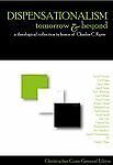 Dispensationalism Tomorrow and Beyond : A Theological Collection i Dispensationalism Tomorrow and Beyond : A Theological Collection i
