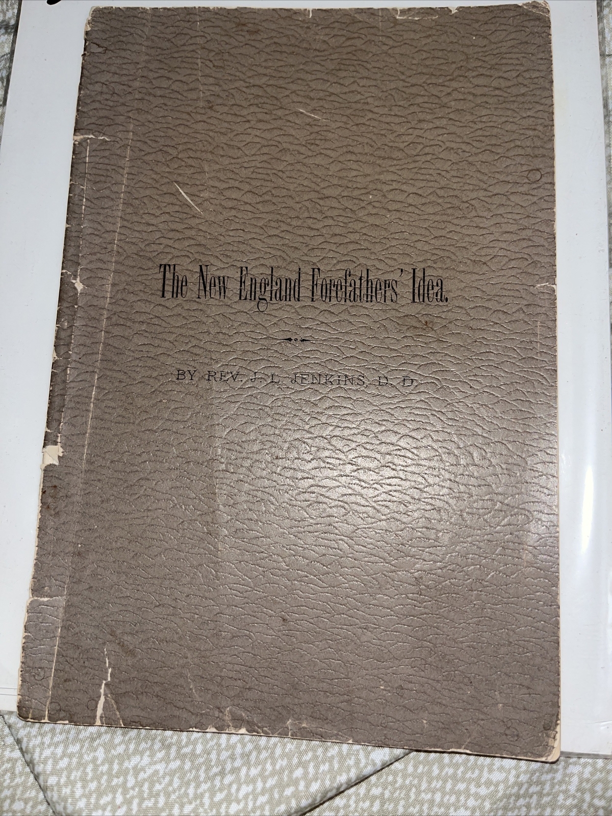 1892 The New England Forefathers’ Idea: Sermon at First Church Pittsfield MA 