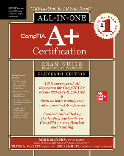 CompTIA A Certification All-in-One Exam Guide, Eleventh Edition (Exams 2 - GOOD CompTIA A Certification All-in-One Exam Guide, Eleventh Edition (Exams 2 - GOOD