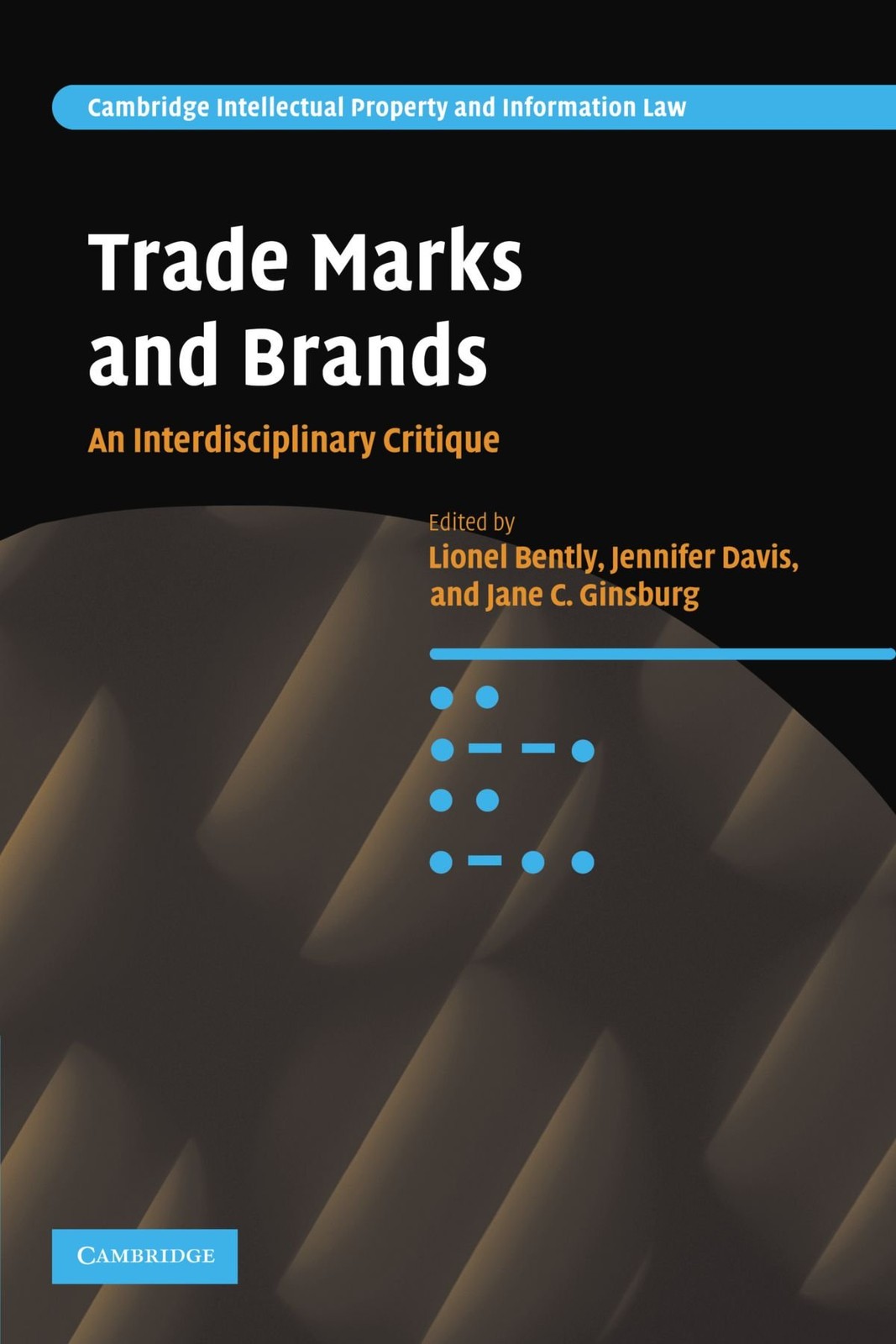 Trade Marks and Brands: An Interdisciplinary Critique (Cambridge Intellectua...