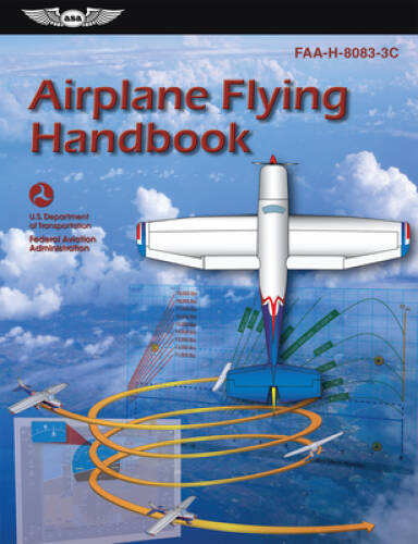 Airplane Flying Handbook: FAA-H-8083-3C (ASA FAA Handbook Series) - GOOD Airplane Flying Handbook: FAA-H-8083-3C (ASA FAA Handbook Series) - GOOD