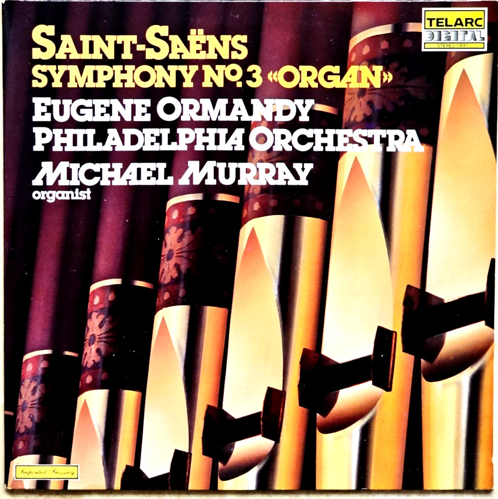 SAINT-SAENS- Organ Symphony No. 3- MURRY/ORMANDY/PHIL ORCH- Telarc 10051