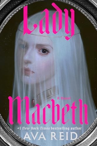 Lady Macbeth: A Novel by Reid, Ava