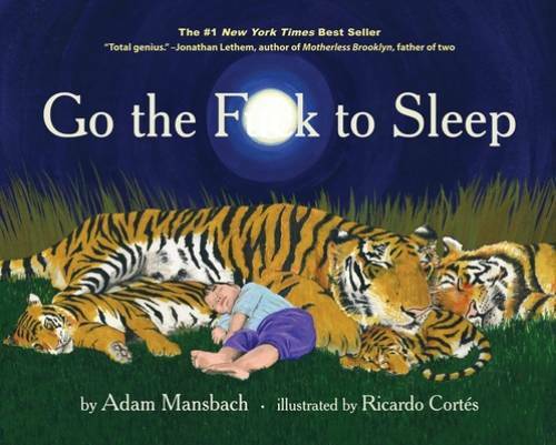 Go the F**k to Sleep - Hardcover By Adam Mansbach - GOOD Go the F**k to Sleep - Hardcover By Adam Mansbach - GOOD