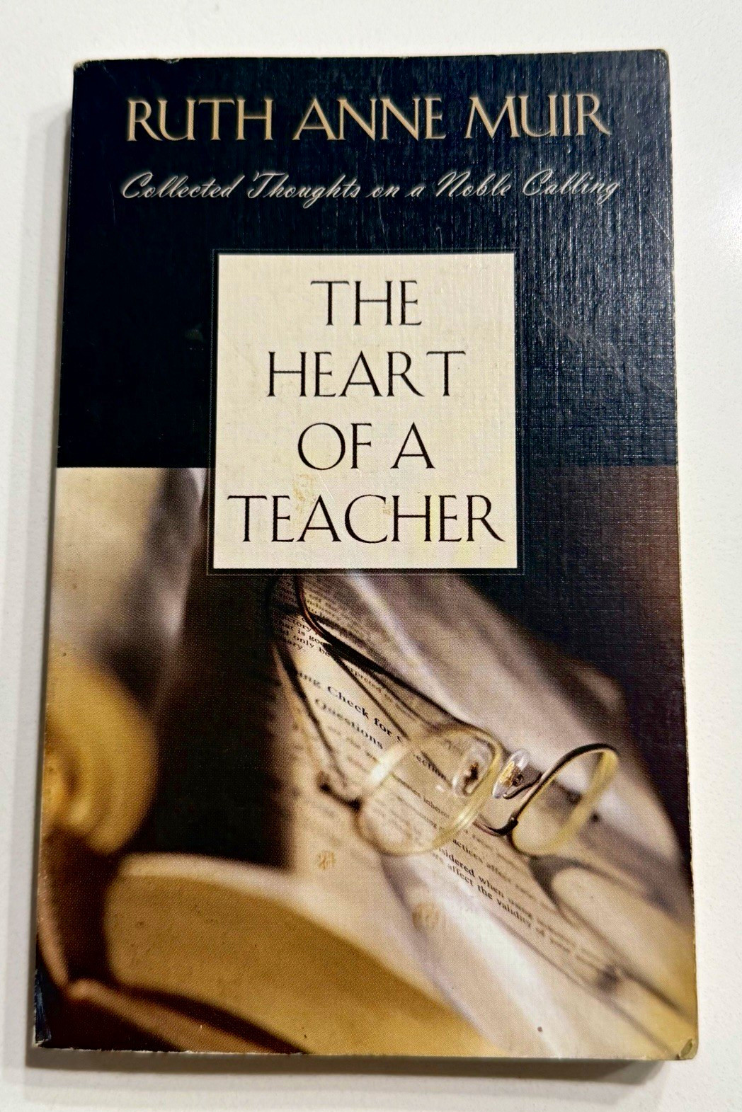 Ruth Anne Muir The Heart of a Teacher (Collected Thoughts)