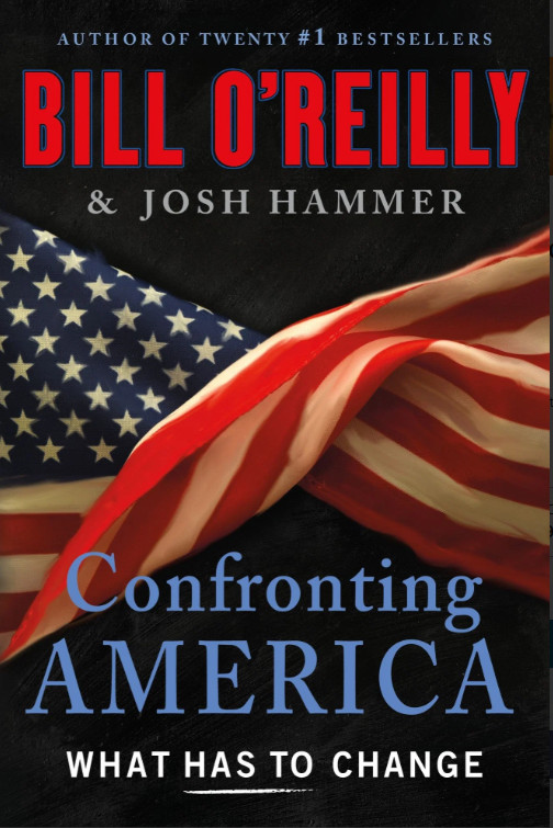 Confronting America: What Has to Change by Bill O\'Reilly Hardcover Book
