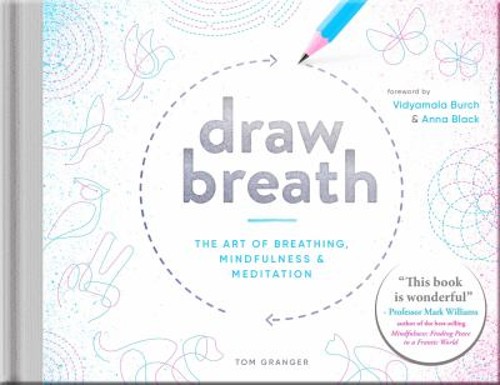 Draw Breath : The Art of Breathing Paperback Tom Granger