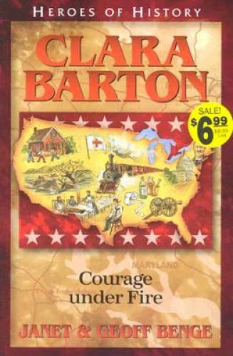 Clara Barton: Courage Under Fire (Heroes of History) (Heroes of History - GOOD Clara Barton: Courage Under Fire (Heroes of History) (Heroes of History - GOOD