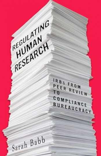 Regulating Human Research: IRBs from Peer - Hardcover, by Babb Sarah - Very Good Regulating Human Research: IRBs from Peer - Hardcover, by Babb Sarah - Very Good