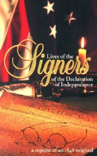 Lives of the Signers of the Declaration of Independence - Paperback - GOOD Lives of the Signers of the Declaration of Independence - Paperback - GOOD