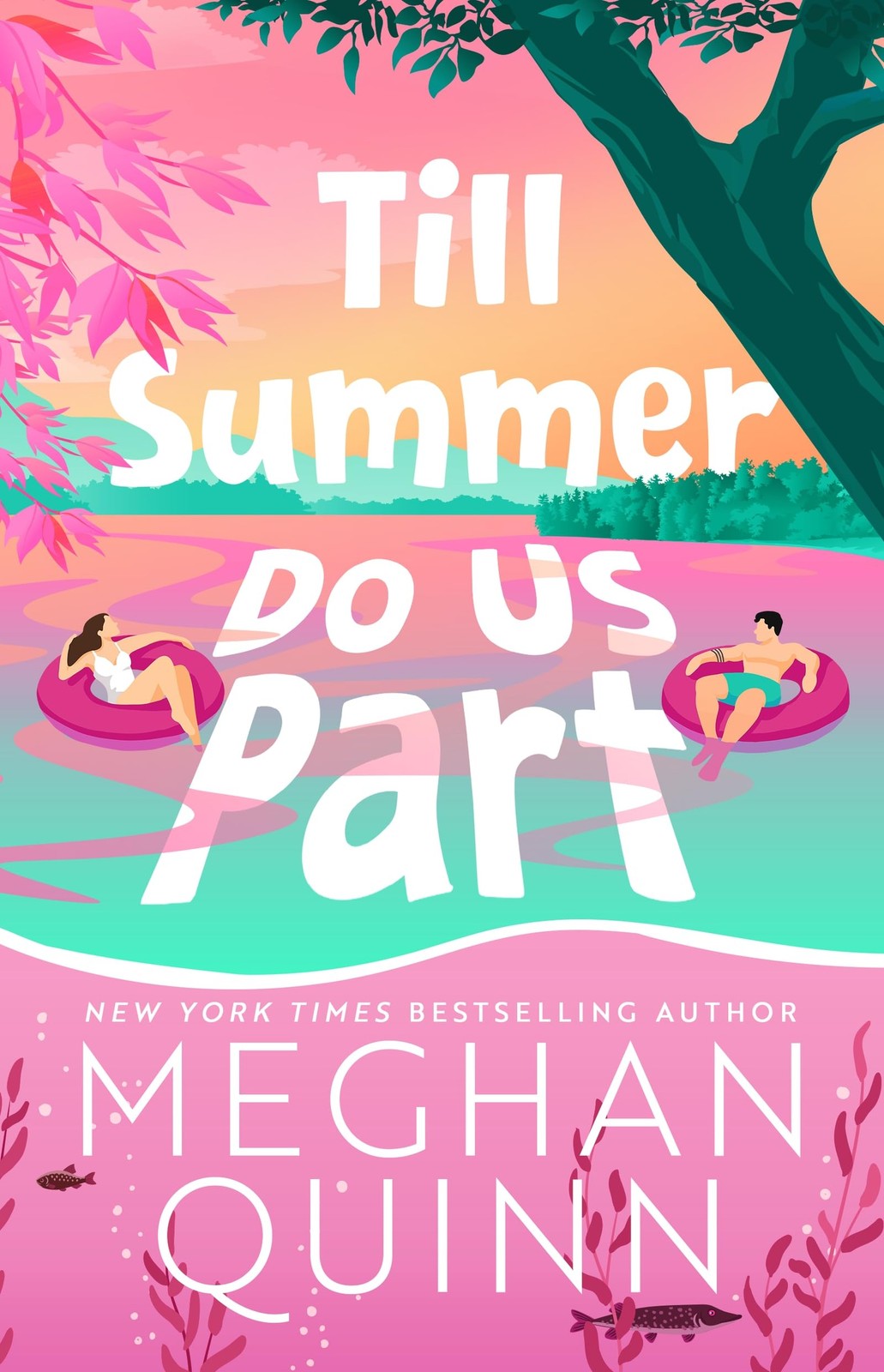 Till Summer Do Us Part: the must-read, fake-dating, enemies-to-lovers romanc...