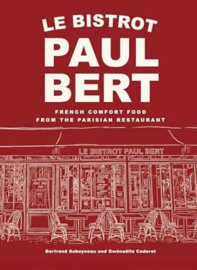 Le Bistrot Paul Bert: French - Hardcover, by Auboyneau Bertrand - Very Good Le Bistrot Paul Bert: French - Hardcover, by Auboyneau Bertrand - Very Good