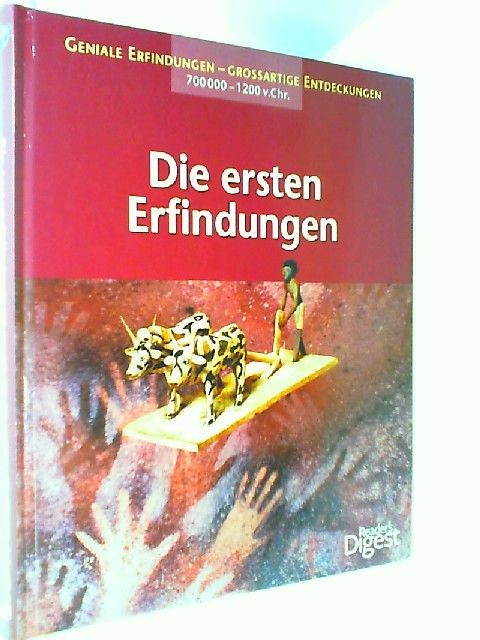 Die ersten Erfindungen. Geniale Erfindungen - großartige Entdeckungen 700.000-12