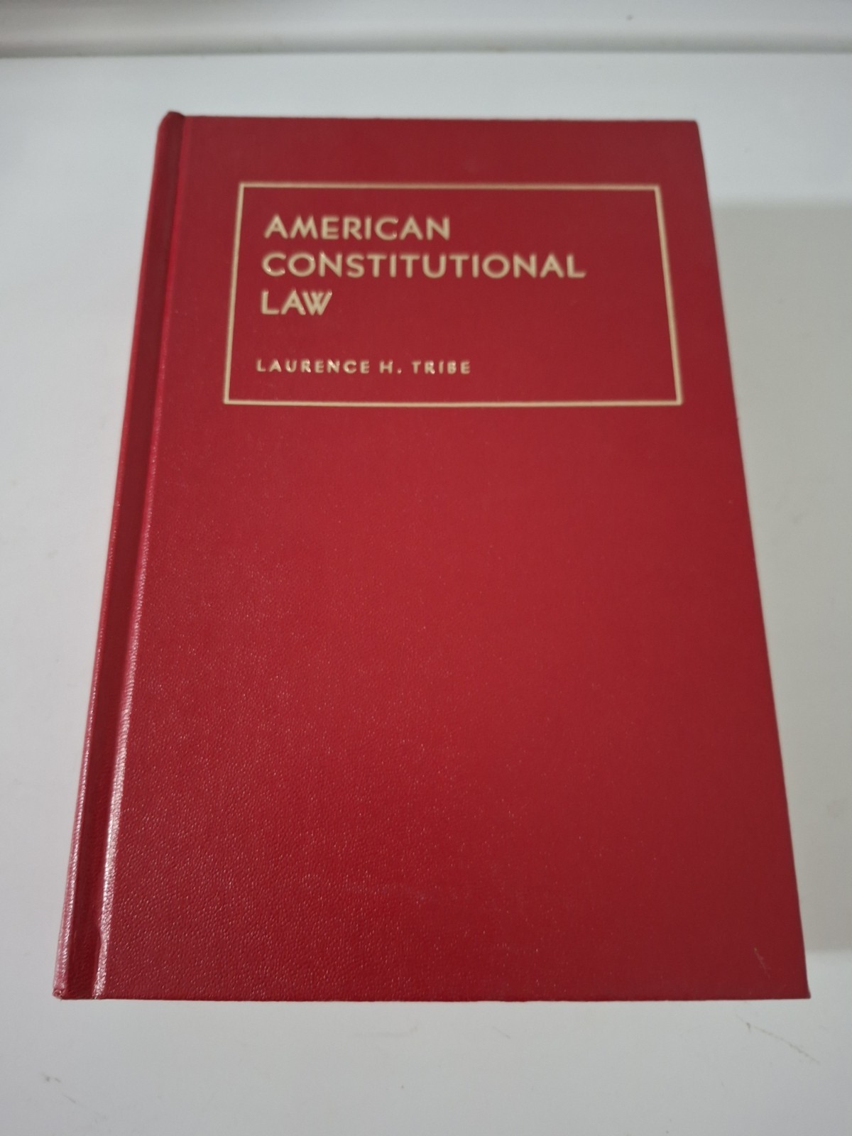 AMERICAN CONSTITUTIONAL LAW - LAURENCE H TRIBE HB 1st Ed Foundation Press 1978