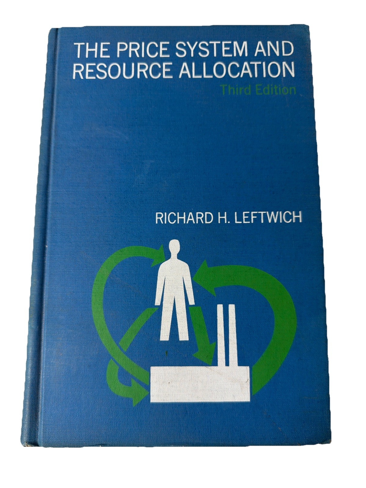 The Price Systems and Resource Allocation 3rd edition Richard H Leftwich The Price Systems and Resource Allocation 3rd edition Richard H Leftwich
