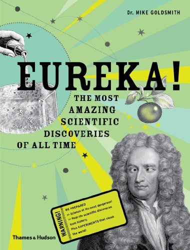 Eureka: The most amazing scientific discoveries of all time By 