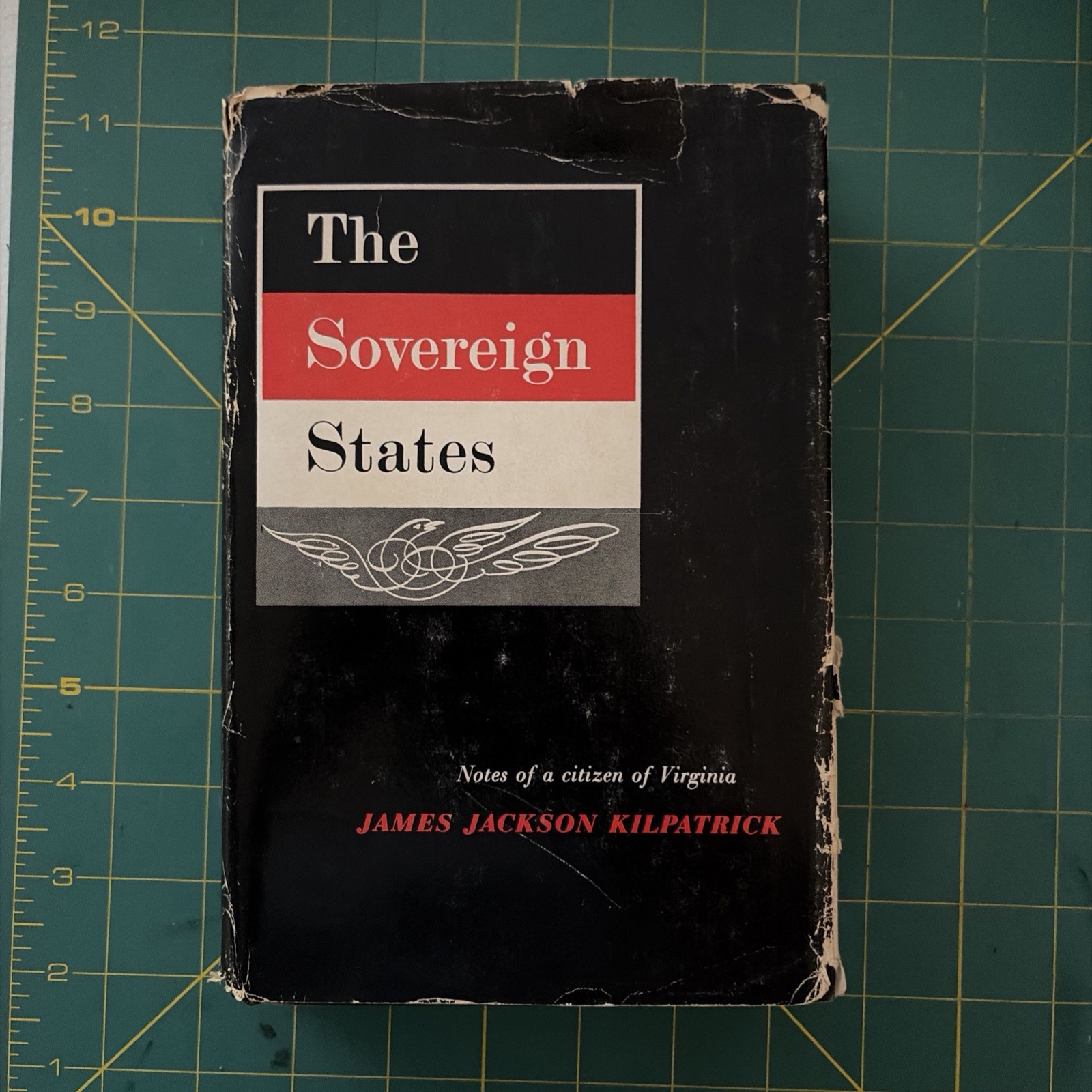 The Sovereign States; Notes of a Citizen of Virginia by Kilpatrick 1957 HC DJ