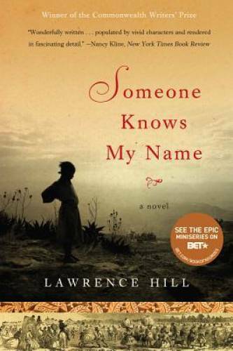 Someone Knows My Name: A Novel - Paperback By Hill, Lawrence - GOOD