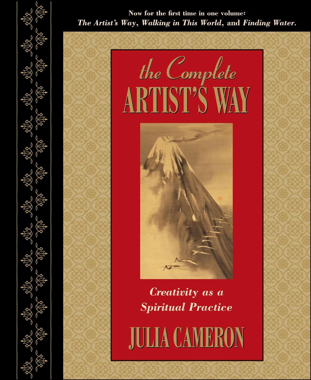 The Complete Artist\'s Way: Creativity as a Spiritual Practice The Complete Artist\'s Way: Creativity as a Spiritual Practice