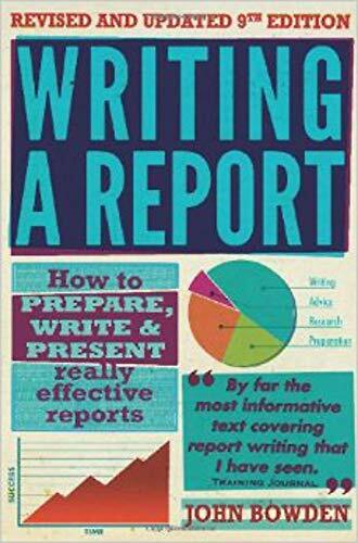 Writing a Report: 9th edition By John Bowden
