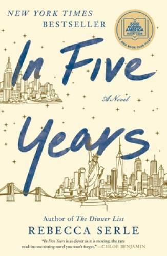 In Five Years: A Novel - Hardcover By Serle, Rebecca - GOOD